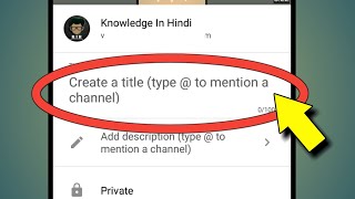 Create A Title Type  To Mention A Channel  Upload Youtube Video [upl. by Ayek]