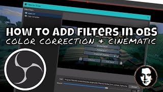 How to Add Filters in OBS Studio  Cinematic filter and color correction explained [upl. by Cave]