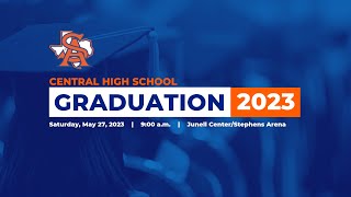 Central High School Graduation Ceremony 2023 [upl. by Otxilac]