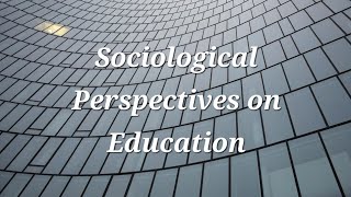 Sociological Perspectives on Education [upl. by Grey573]