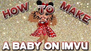 HOW TO MAKE A BABY ON IMVU  2020  LIFEWITKIYAHNA🥰🥺 [upl. by Harak]