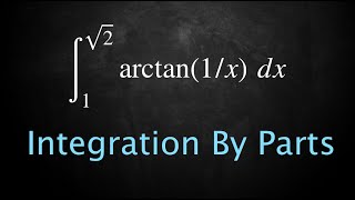 Integration by Parts  Integral of arctan1x from 1 to sqrt2 [upl. by Victorine265]