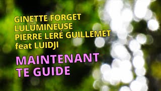 MAINTENANT TE GUIDE igné luidji [upl. by Shumway159]