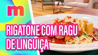 Receita de RIGATONE com RAGU de LINGUIÇA  Mulheres 16052024 [upl. by Clarabelle]