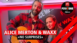 Alice Merton et Waxx interprètent quotNo Surprisesquot en live dans Foudre [upl. by Dleifxam]