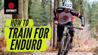 How To Train For Enduro Mountain Biking  MTB Race Training Tips [upl. by Kamerman]