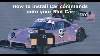 How to install Car commands onto your Slot Car in Roblox [upl. by Tsirhc213]