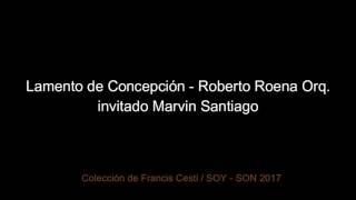 Lamento De Concepción EN VIVO  Roberto Roena Orq con Marvin Santiago [upl. by Nireil119]