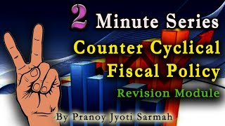 2 Minute Series on Economy  Counter Cyclical Fiscal Policy [upl. by Wycoff]