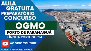 Concurso OGMO  Porto de Paranaguá  2024  Aula de Língua Portuguesa [upl. by Carrick821]