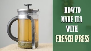 How to Make Perfect Tea Every Time with French Press [upl. by Ydennek981]