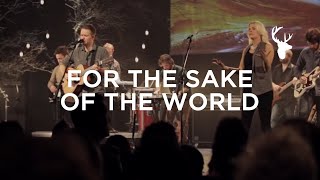 For the Sake of the World LIVE  Bethel Music amp Brian Johnson  For the Sake of the World [upl. by Soisanahta]