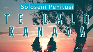 Lyrics Te Lalo Kanava  Soloseni Penitusi [upl. by Karin]