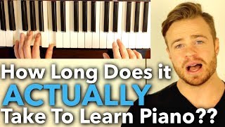 How Long Does it ACTUALLY Take to Learn Piano ANSWERED [upl. by Estele452]