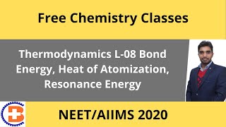 Thermodynamics L08 Bond Energy Heat of Atomization Resonance Energy CL147 for NEET Chemistry [upl. by Fevre]