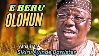 E Beru Olohun Dr Sikiru Ayinde Barrister [upl. by Delisle887]