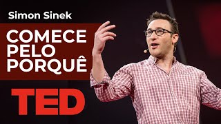 COMECE PELO PORQUÊ  Como Grandes Líderes Inspiram Ação  Simon Sinek  TED Talks Legendado [upl. by Ines]