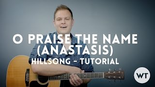 O Praise The Name Anastasis  Hillsong Worship  Tutorial [upl. by Philemon]