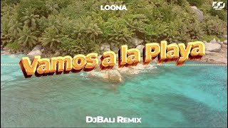 Loona  Vamos a la Playa DjBali Remix [upl. by Rainah362]