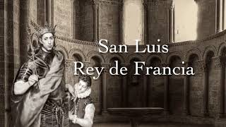 SAN LUIS IX REY DE FRANCIA Patrono de la Orden Franciscana Seglar [upl. by Ellesij]