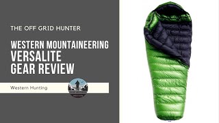 Western Mountaineering Versalite Sleeping Bag GEAR REVIEW  THE OFF GRID HUNTER [upl. by Shaer]