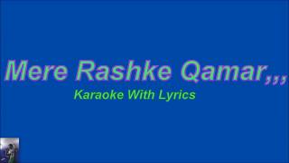 Mere Rashke Qamar Original Karaoke With Lyrics [upl. by Miner869]