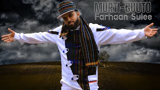 Farhaan Sulee  Murti guuto  Ethiopian Oromo Music 2022 [upl. by Nojram]