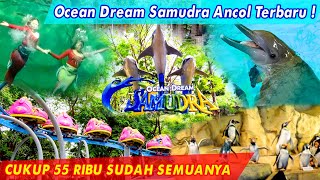 OCEAN DREAM SAMUDRA ANCOL TERBARU  REVIEW INFO TERLENGKAP WISATA JAKARTA UTARA [upl. by Bayard]