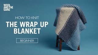 HOW TO KNIT THE WRAP UP BLANKET [upl. by Blondelle]