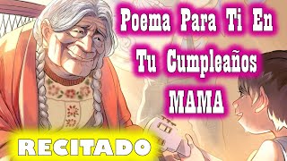 Poema A Mi Madre En Su Cumpleaños Cortos [upl. by Clerc]