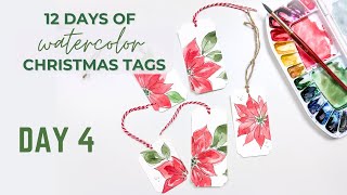 Day 4 of Watercolor Christmas Tags Simple Poinsettias and Leaves [upl. by Dang]