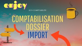 Comptabilisation Dossier Import  بطريقة مبسطة [upl. by Bernelle284]