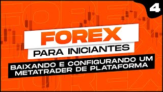 BAIXANDO E CONFIGURANDO A PLATAFORMA METATRADER 4 FOREX PARA INICIANTES  AULA 04 [upl. by Ferren290]