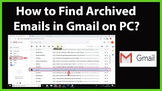 How to Find Archived Emails in Gmail on PC [upl. by Schild]