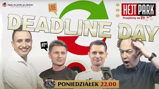 HEJT PARK  PRZEJDŹMY NA TY 286  DEADLINE DAY ZAMKNIĘCIE ZIMOWEGO OKNA TRANSFEROWEGO [upl. by Ydne985]