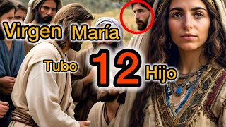 12 hijos tuvo María la madre de Jesús [upl. by Ellevel]