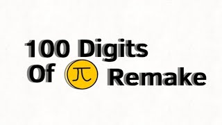 100 Digits Of Pi Remaked [upl. by Inus]