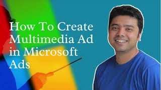 How To Create A Multimedia Ad in Microsoft Ads [upl. by Airdnaed189]