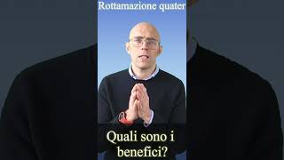 ROTTAMAZIONE QUATER  Quali sono i benefici [upl. by Norek611]