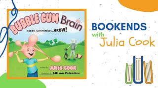 BOOKENDS with Julia Cook Bubble Gum Brain [upl. by Atworth]