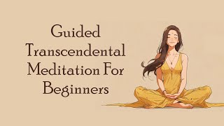 15 Minute Guided Transcendental Meditation Mantra For Beginners  Guided TM [upl. by Jonell]