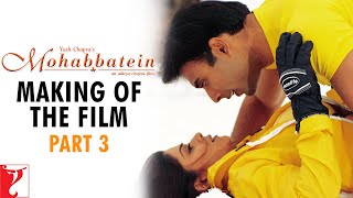 Making Of The Film  Part 3  Mohabbatein  Amitabh Bachchan Shah Rukh Khan Aishwarya Rai [upl. by Samantha189]