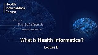 Unit 1 What is Health Informatics Lecture B [upl. by Kimberly]