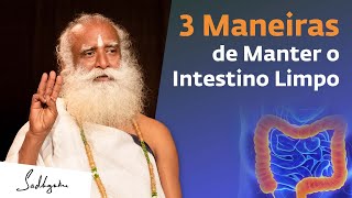 3 Maneiras de Manter o Intestino Limpo  Sadhguru Português [upl. by Norrabal815]