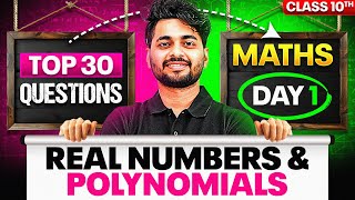 Day 1  Complete Maths in 7 Days🔥 30 Most Expected Questions  Real Numbers amp Polynomials [upl. by Nwahsud]