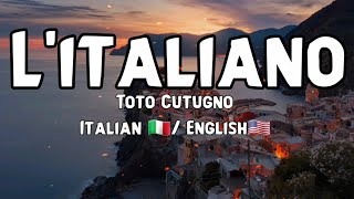 Toto Cutugno – L’italiano Italian and English lyrics [upl. by Costanzia501]