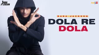 Dola Re Dola Song  Baba Jackson Dance Video  Youtube [upl. by Yenots74]