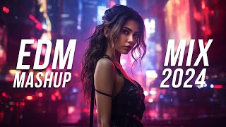 EDM Mashup Mix 2024  Best Mashups amp Remixes of Popular Songs  Party Music 2024 [upl. by Bidget]