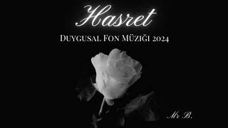 Hasret  Duygusal Fon Müziği 2024 [upl. by Llahsram912]