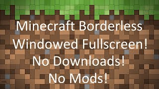 How To Run Minecraft In Windowed Fullscreen [upl. by Mariande]